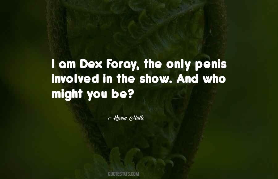 Dex Foray Quotes #643525