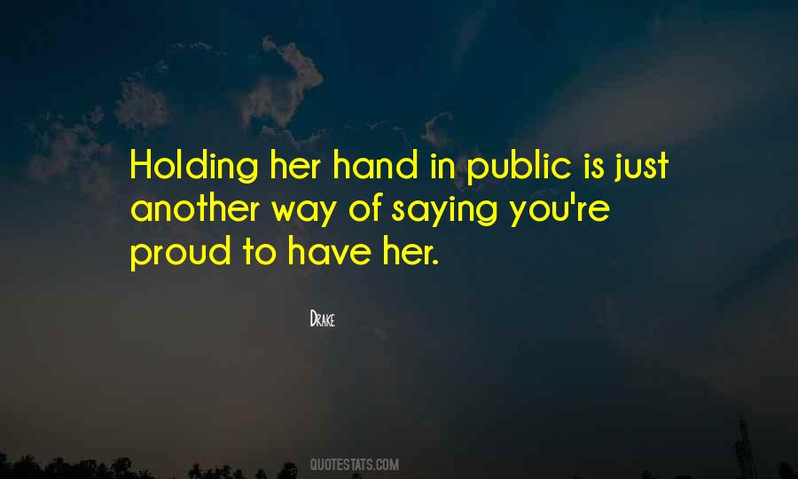 Proud To Have Her Quotes #1570968