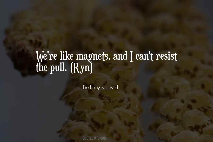 We Are Like Magnets Quotes #405995