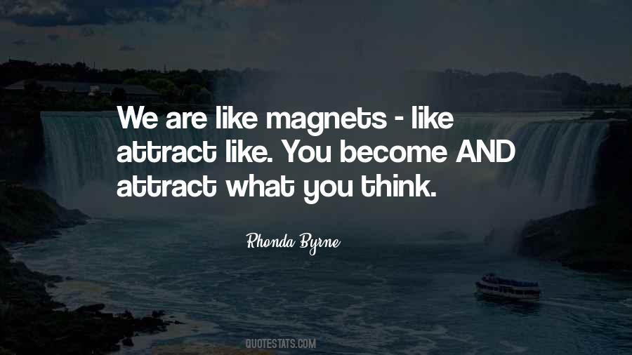 We Are Like Magnets Quotes #820519