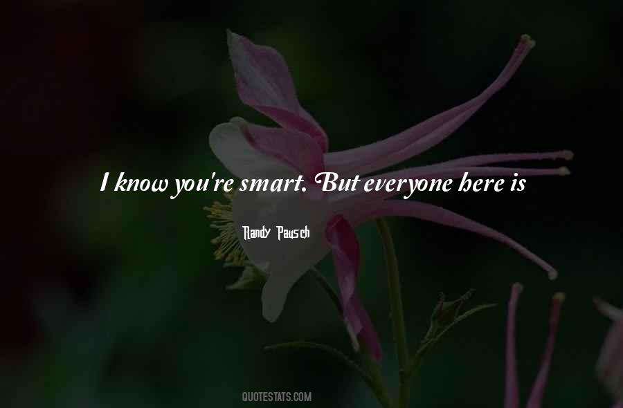 Everyone Is Smart In Their Own Way Quotes #1780722