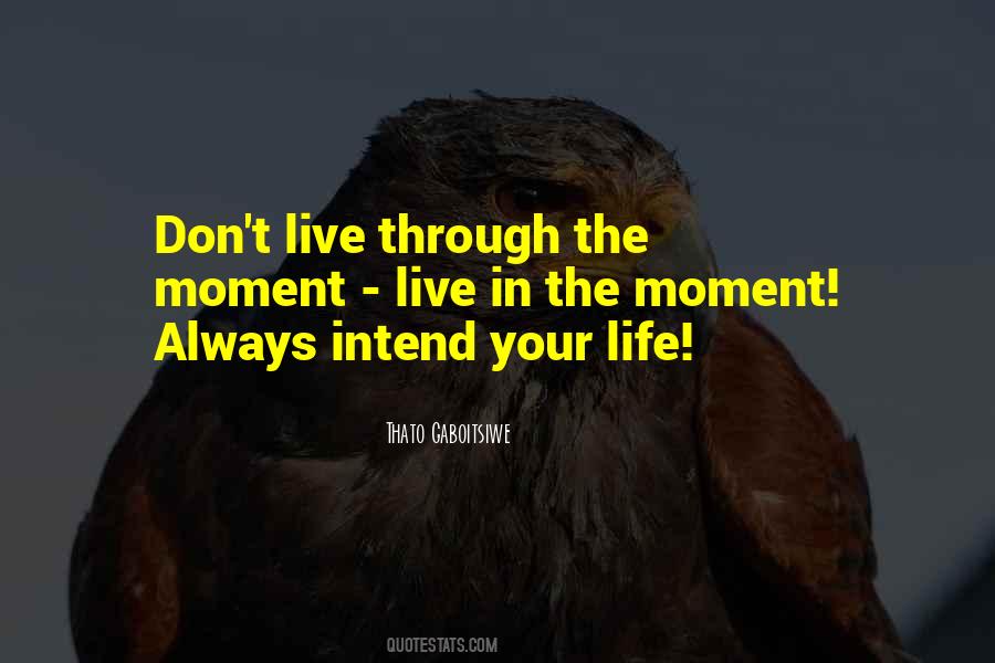 Always Live In The Moment Quotes #1289752
