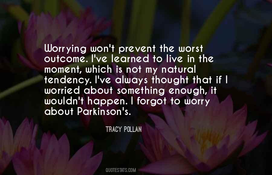 Always Live In The Moment Quotes #1760689