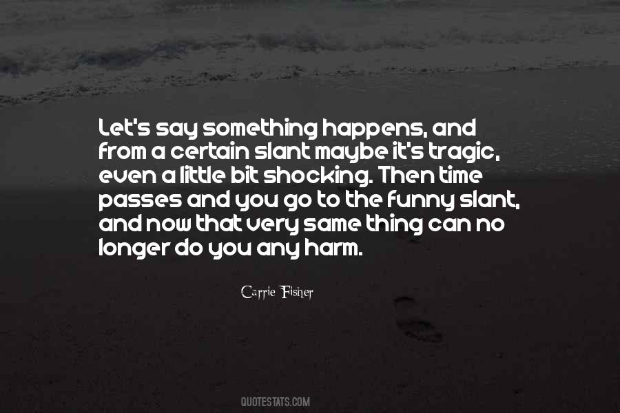 When Something Tragic Happens Quotes #799752