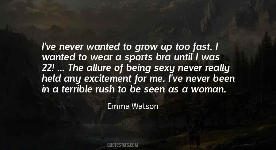 Why Did You Grow Up So Fast Quotes #543999