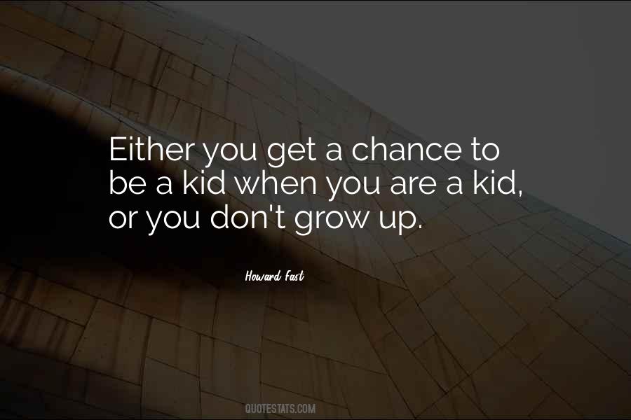 Why Did You Grow Up So Fast Quotes #98333