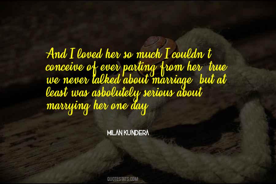 I Loved Her So Much Quotes #1709720
