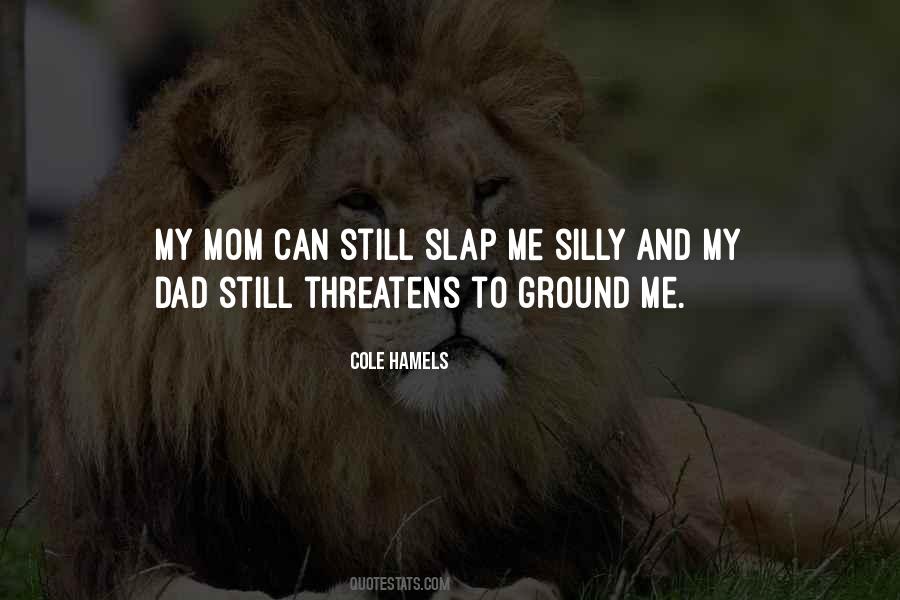 You Only Get One Mom And Dad Quotes #238163