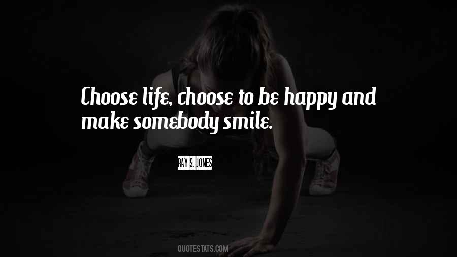 I Choose To Smile Quotes #1353449