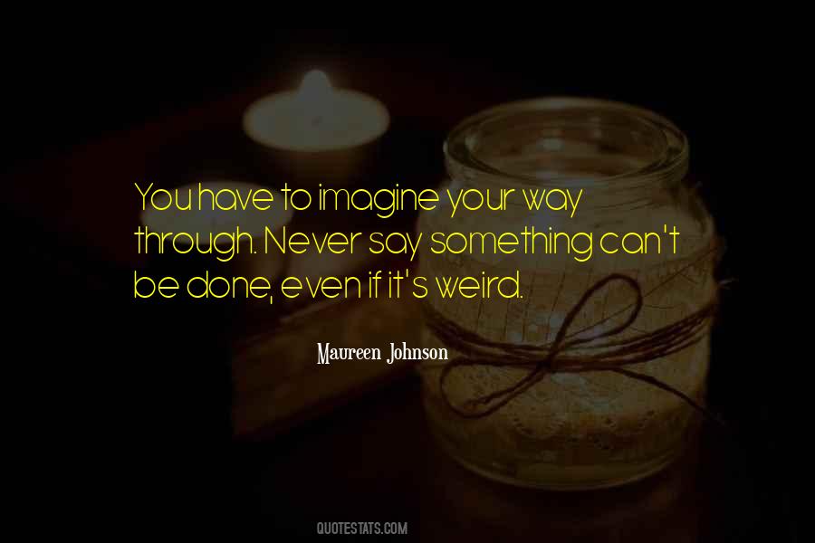 If You Have Something To Say Say It Quotes #1095421
