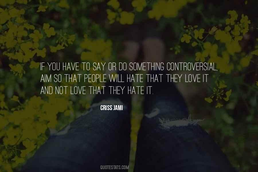 If You Have Something To Say Say It Quotes #1219616
