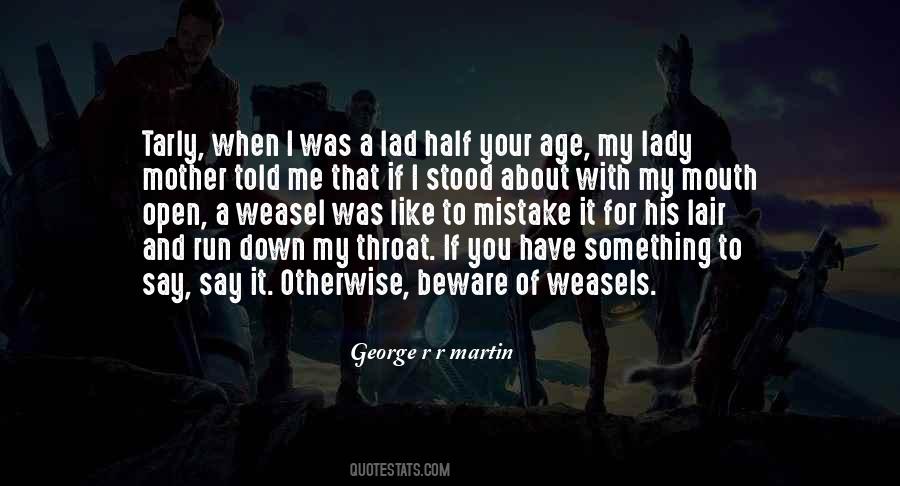 If You Have Something To Say Say It Quotes #1783696