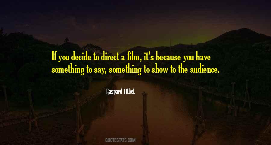 If You Have Something To Say Say It Quotes #1804555