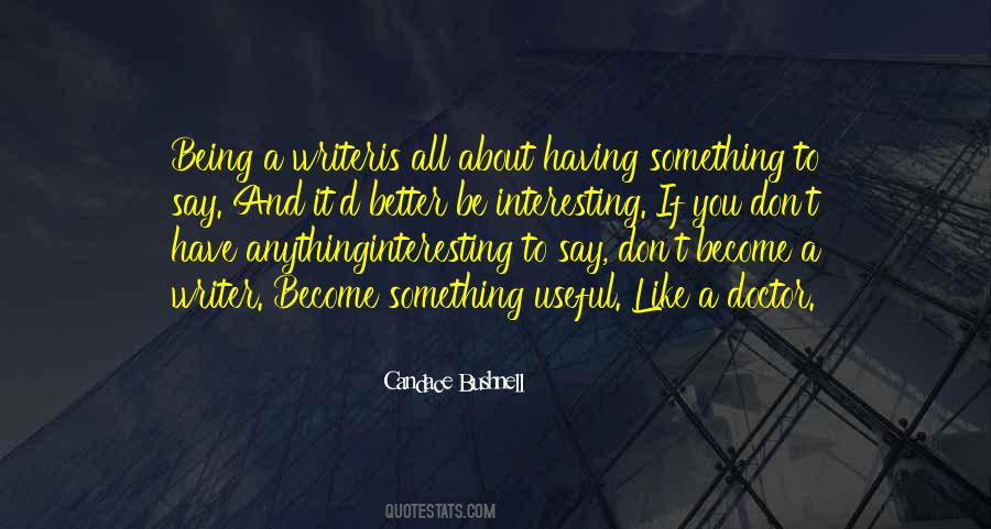 If You Have Something To Say Say It Quotes #960279
