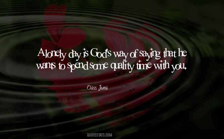 Spend Some Quality Time Quotes #771301