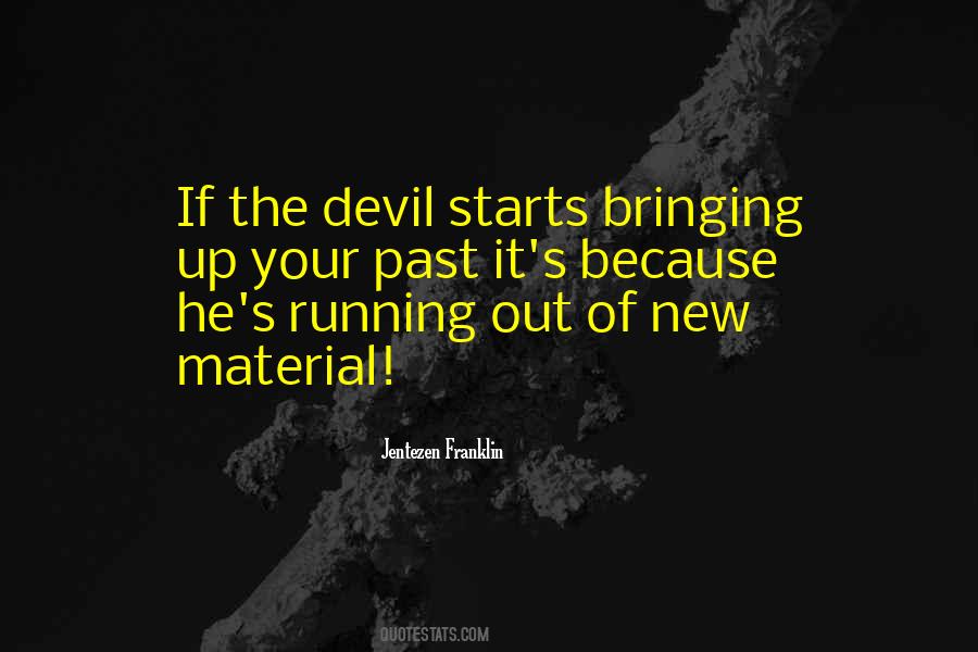 Bringing Up Your Past Quotes #477557