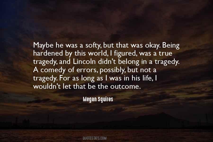 Comedy Of Life Quotes #1104734