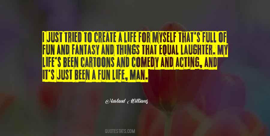 Comedy Of Life Quotes #1196453