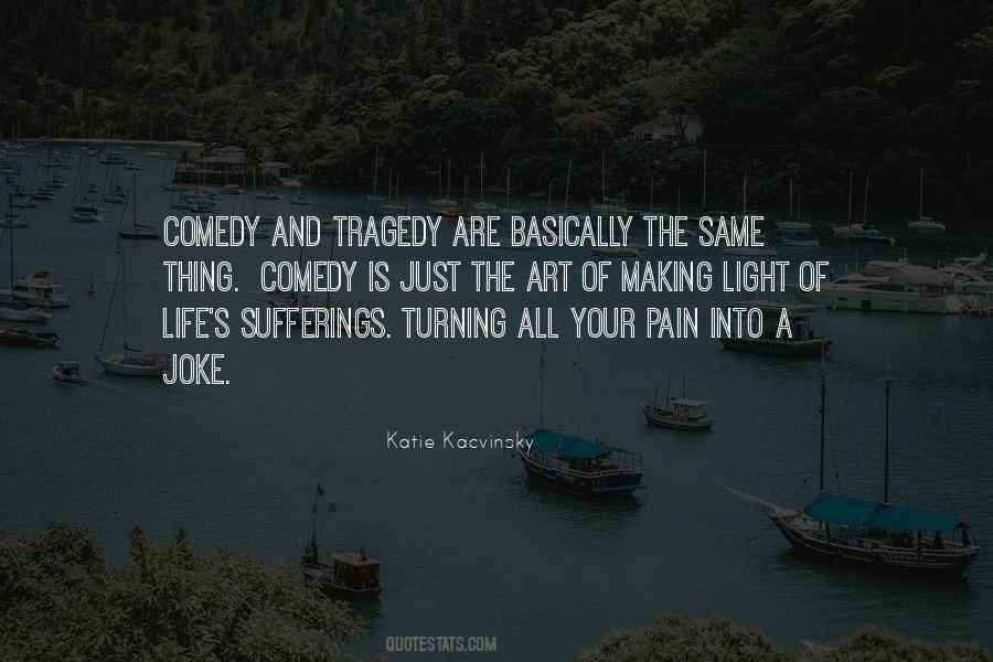 Comedy Of Life Quotes #1248222