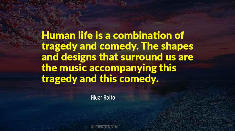 Comedy Of Life Quotes #1625659