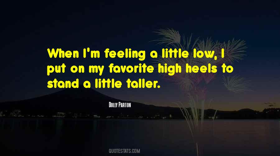 Feeling A Little Low Quotes #1839988