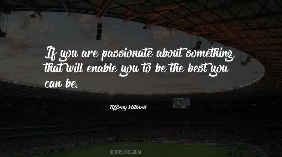 Being Passionate About Something Quotes #1841188