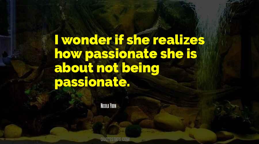 Being Passionate About Something Quotes #262259