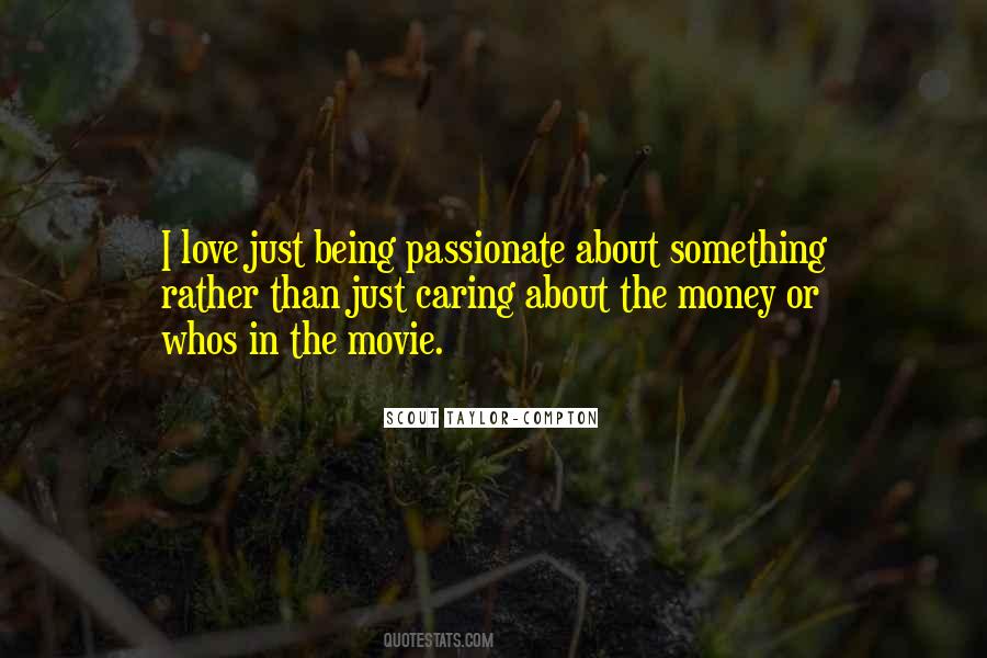 Being Passionate About Something Quotes #396597