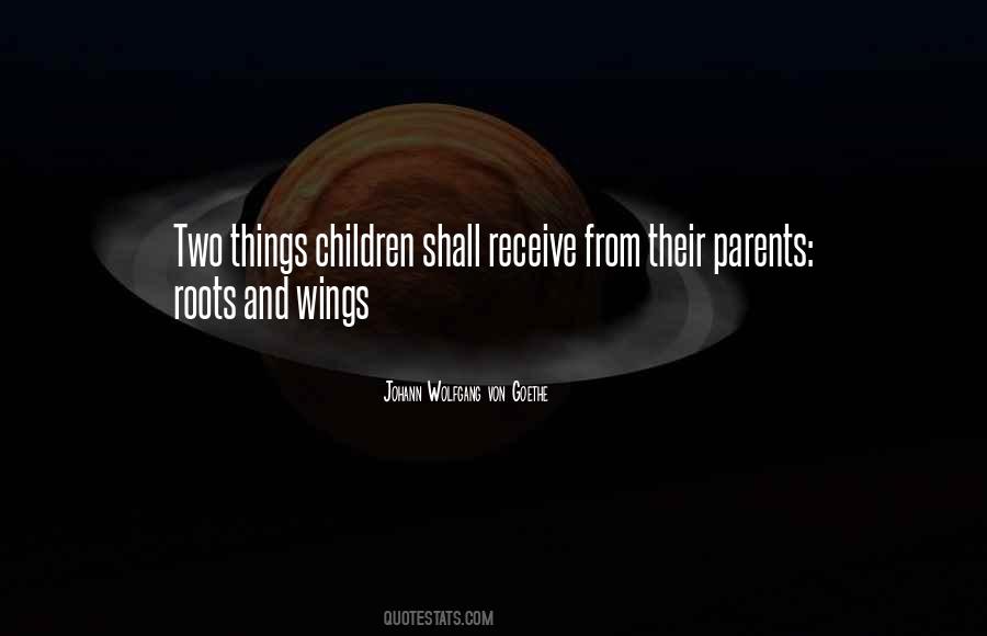 You Cant Have Roots And Wings Quotes #1732362