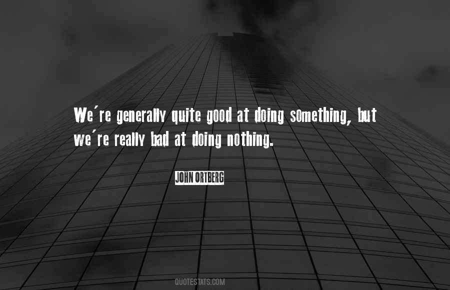 Something Doing Nothing Quotes #1678017