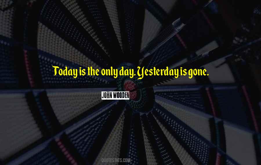 Today Is The Quotes #1515827