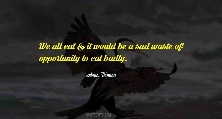 Waste Of Food Quotes #1848066