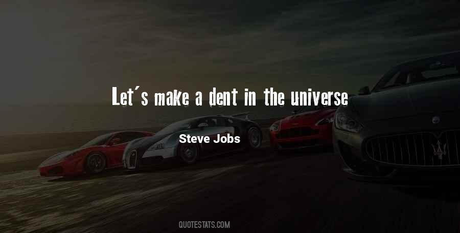 Make A Dent In The Universe Quotes #362459