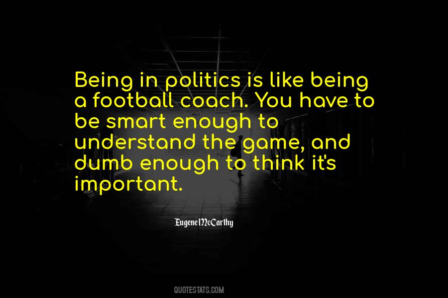 Enough Politics Quotes #903056