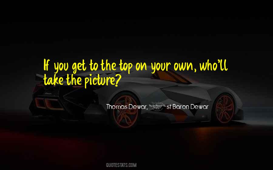 Get To The Top Quotes #1206225