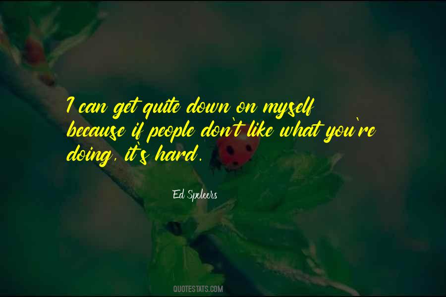 Down On Myself Quotes #1524580