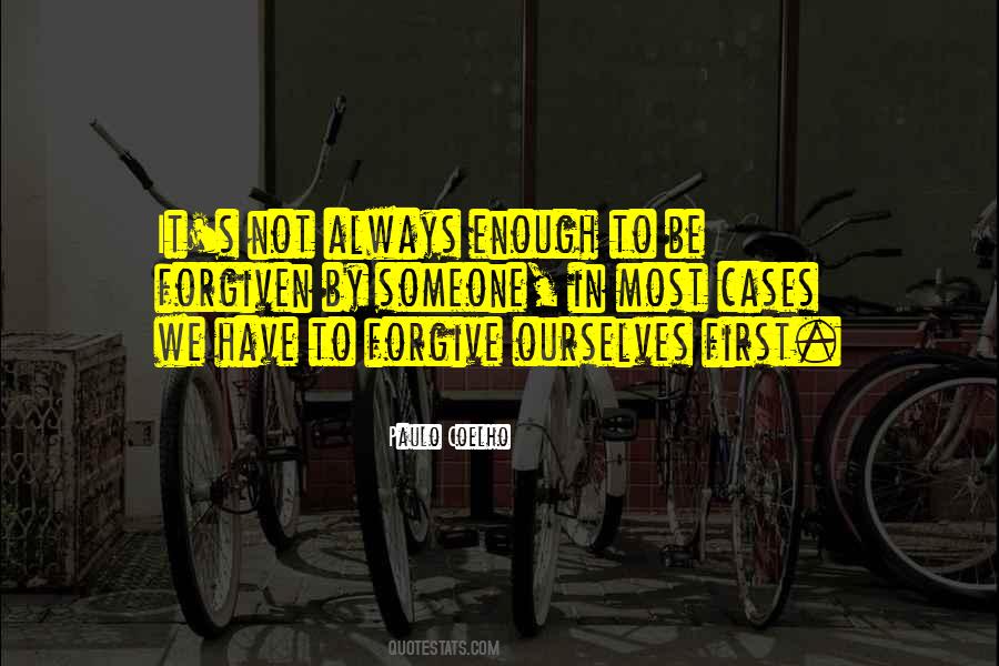 First To Forgive Quotes #1190683