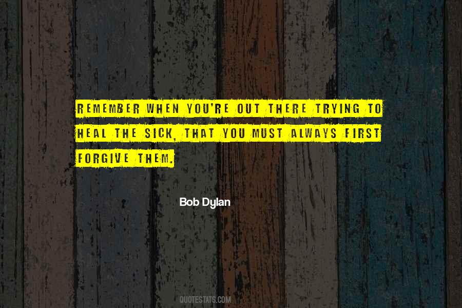 First To Forgive Quotes #1388531