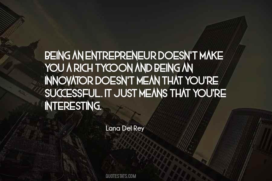 Quotes About Being A Successful Entrepreneur #80398