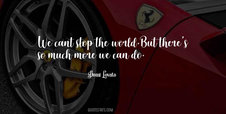 We Can Do More Quotes #483182