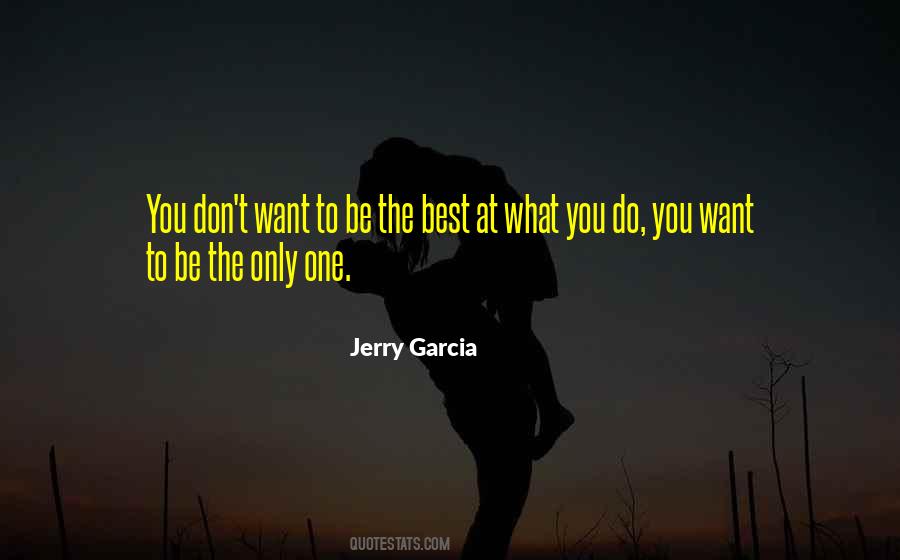 Be The Best At What You Do Quotes #1266286