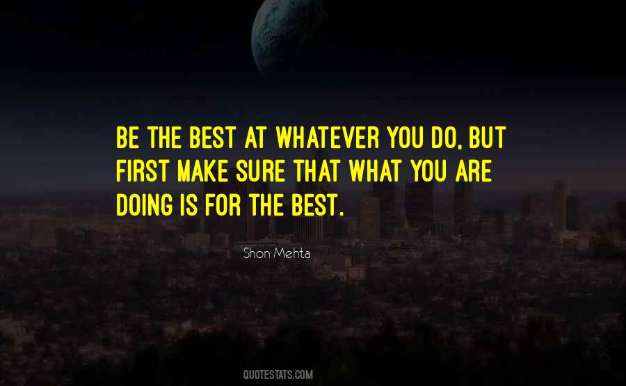 Be The Best At What You Do Quotes #240942