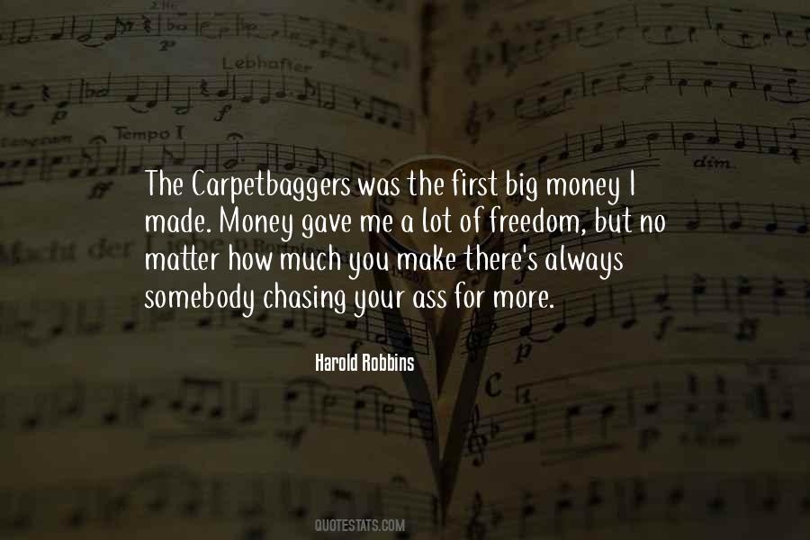 Quotes About Not Chasing Money #1678348