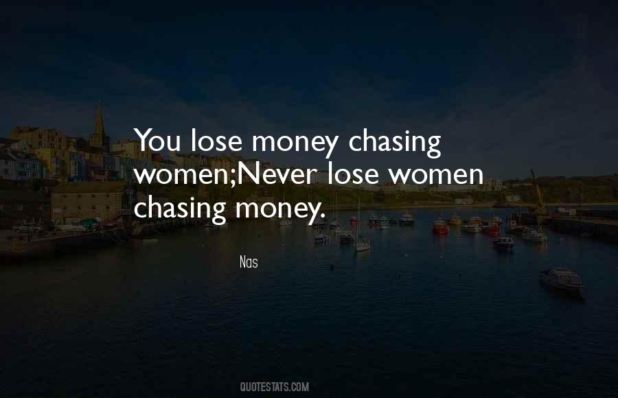 Quotes About Not Chasing Money #197954