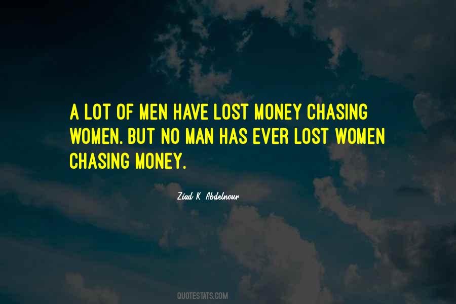 Quotes About Not Chasing Money #301449