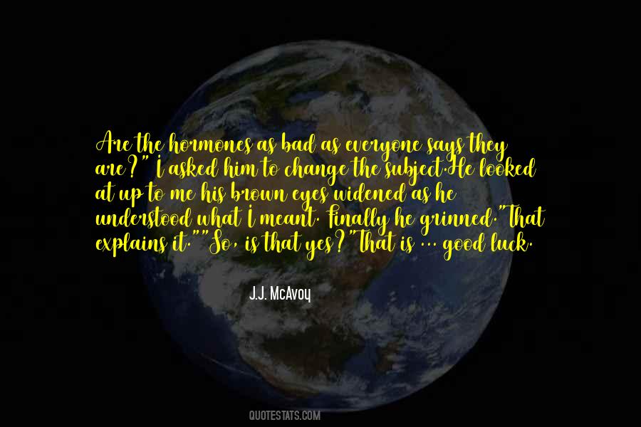 What Is Bad Luck Quotes #1854917