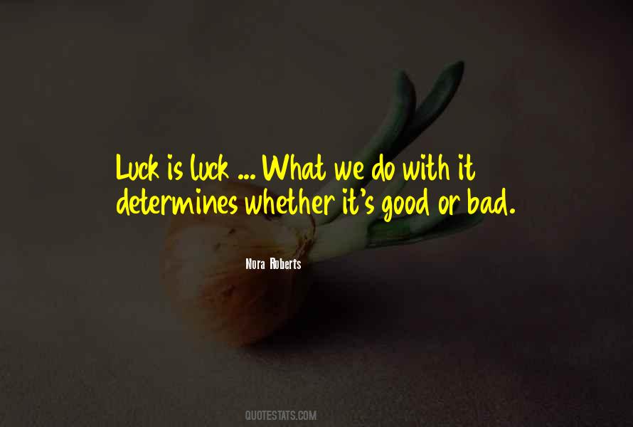 What Is Bad Luck Quotes #282085