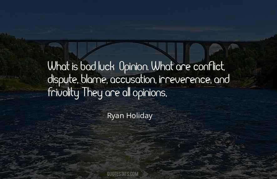 What Is Bad Luck Quotes #309334
