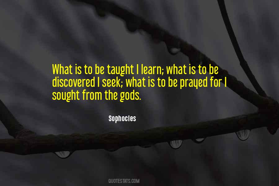Seek What They Sought Quotes #1118397