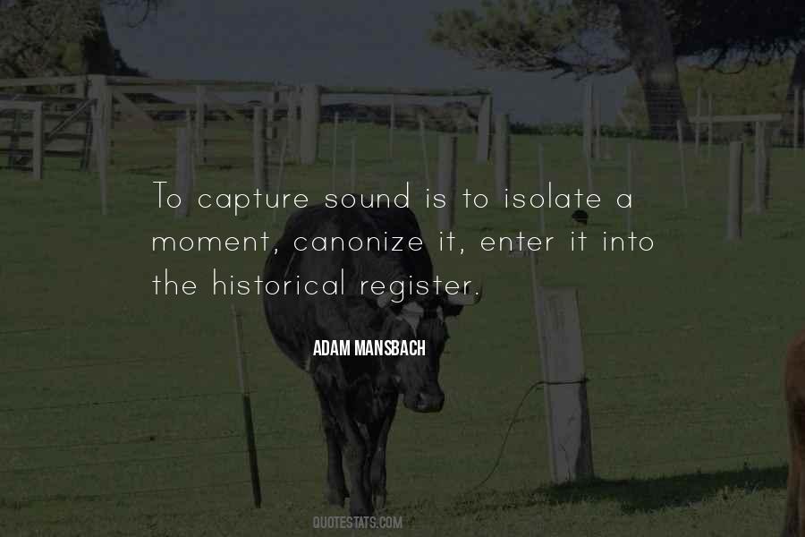 Capture A Moment Quotes #1331764